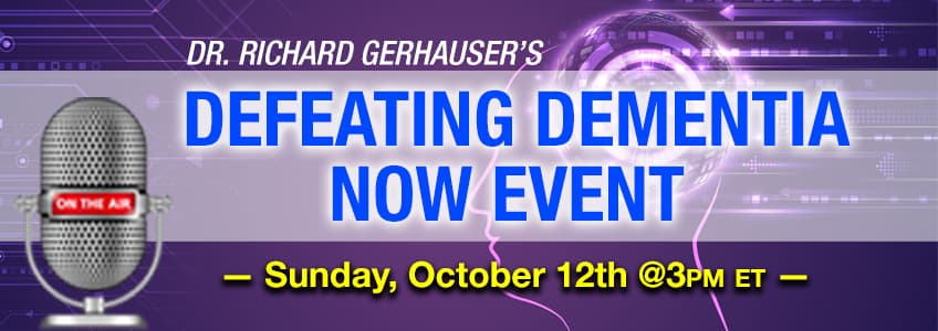 Defeating Dementia Now Event. Sunday October 12th @ 3PM ET