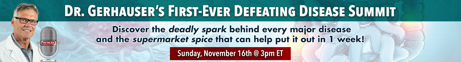 Dr. Gerhauser's First-Ever Defeating Disease Summit. Sunday November 16th @ 3PM ET